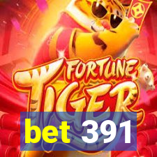 bet 391